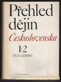 Přehled dějin Československa : Sv. 2 - 1526-1848 (1982, Academia) - ID: 2254360