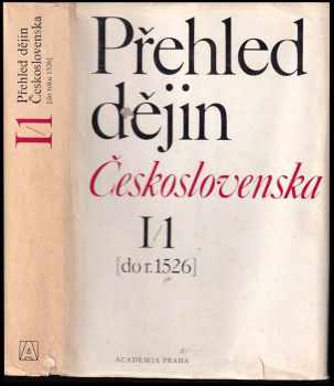 Přehled dějin Československa , redakce Jaroslav Purš, Miroslav Kropilák. Díl I., sv. 1, (do roku 1526)