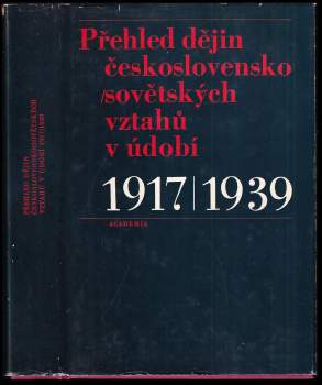 Přehled dějin československo-sovětských vztahů v údobí 1917/1939
