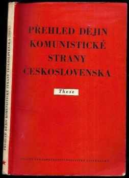 Přehled dějin Komunistické strany Československa : these