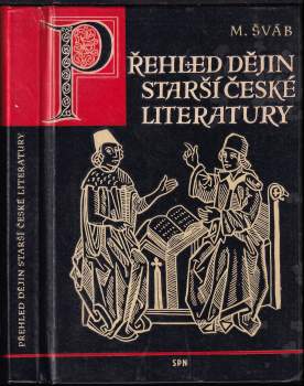 Miloslav Šváb: Přehled dějin starší české literatury