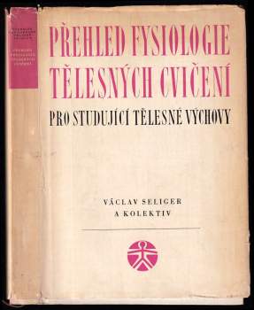 Václav Seliger: Přehled fysiologie tělesných cvičení