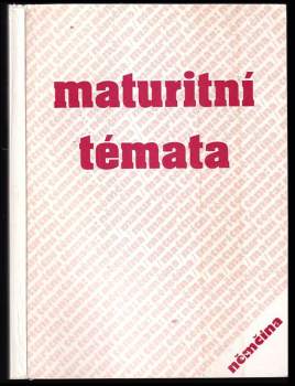 Přehled maturitních témat a konverzačních témat ke státní zkoušce z německého jazyka