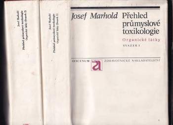 Přehled průmyslové toxikologie : Díl 1-2 : organické látky - Josef V Marhold, Josef V Marhold, Josef V Marhold (1986, Avicenum) - ID: 758739