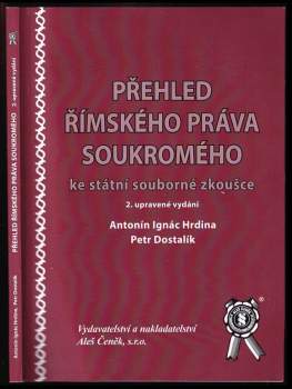 Petr Dostalík: Přehled římského práva soukromého ke státní souborné zkoušce