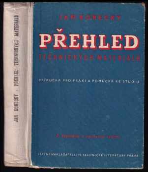 Přehled technických materiálů : příručka pro praxi a pomůcka ke studiu : určeno výrobním kádrům a ... pracujícím v kovoprůmyslu - Ján Korecký (1954, Státní nakladatelství technické literatury) - ID: 614910