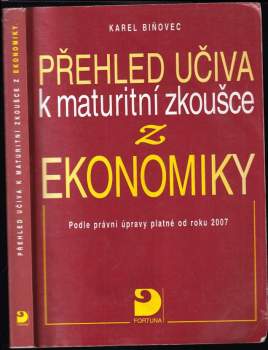 Přehled učiva k maturitní zkoušce z ekonomiky : podle právní úpravy platné od roku 2007