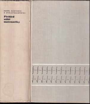 Přehled užité matematiky - Karel Rektorys (1973, Státní nakladatelství technické literatury) - ID: 683022