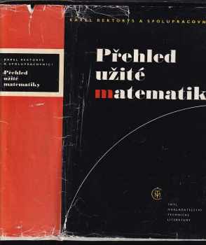 Přehled užité matematiky - Karel Rektorys (1973, Státní nakladatelství technické literatury) - ID: 738223