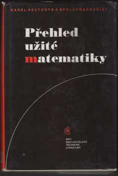 Přehled užité matematiky II : 2. svazek - Dl.1.,2 - Karel Rektorys (1988, Státní nakladatelství technické literatury) - ID: 476198