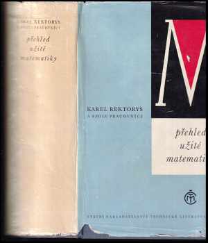 Přehled užité matematiky - Karel Rektorys (1963, Státní nakladatelství technické literatury) - ID: 179746
