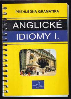Přehledná gramatika - anglické idiomy I