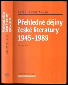 Pavel Janoušek: Přehledné dějiny české literatury 1945-1989