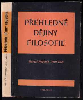 Přehledné dějiny filosofie - Harald Höffding, Josef Král, Harald Hoeffding (1946, Unie) - ID: 809251