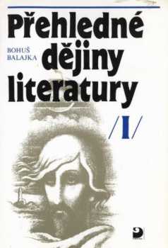 Bohuš Balajka: Přehledné dějiny literatury