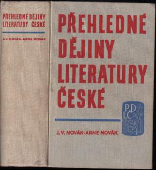 Přehledné dějiny literatury české od nejstarších dob až po naše dny