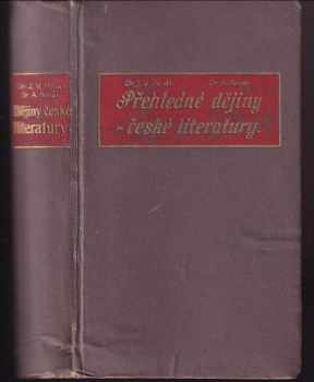 Přehledné dějiny literatury české od nejstarších dob až po naše dny
