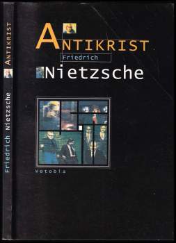 Friedrich Nietzsche: Antikrist : Přehodnocení všech hodnot