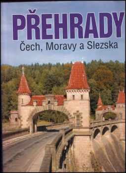 Přehrady Čech, Moravy a Slezska - průvodce