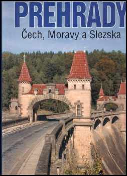 Vojtěch Broža: Přehrady Čech, Moravy a Slezska