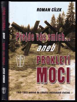 Přejde vás smích--, aneb, Prokletí moci : 1948-1953: pohled do zákulisí politických zločinů