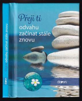 Přeji ti odvahu začínat stále znovu