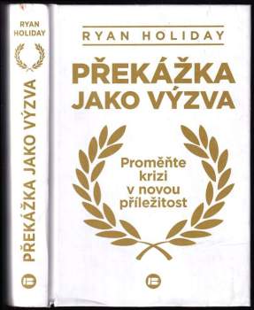 Ryan Holiday: Překážka jako výzva