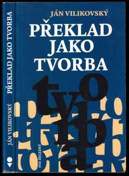 Ján Vilikovský: Překlad jako tvorba