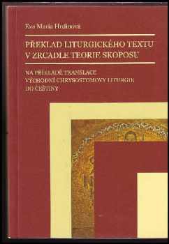 Překlad liturgického textu v zrcadle teorie skoposu. Na příkladě translace východní Chrysostomovy liturgie do češtiny