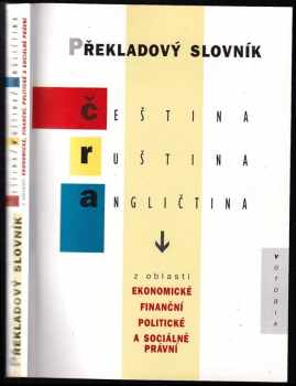 Helena Flídrová: Překladový slovník čeština, ruština, angličtina z oblasti ekonomické, finanční, politické a sociálně právní