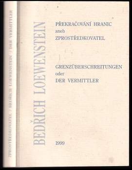 Překračování hranic, aneb, Zprostředkovatel Bedřich Loewenstein