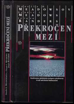 Donella H Meadows: Překročení mezí : konfrontace globálního kolapsu s představou trvale udržitelné budoucnosti