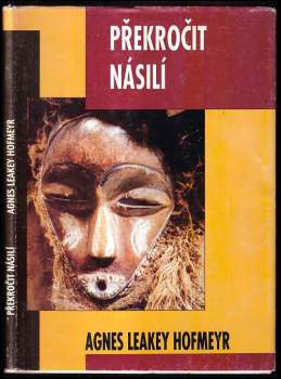 Agnes Leakey-Hofmeyr: Překročit násilí