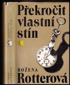 Božena Rotterová: Překročit vlastní stín : [novely]