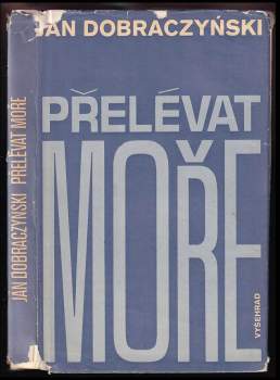 Jan Dobraczyński: Přelévat moře