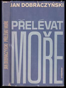 Jan Dobraczyński: Přelévat moře