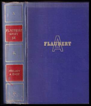 Gustave Flaubert: Přeludy a život