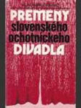Premeny slovenského ochotníckeho divadla