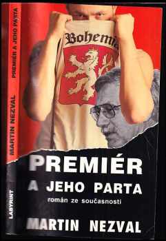 Premiér a jeho parta - Martin Nezval (1994, Labyrint) - ID: 374303