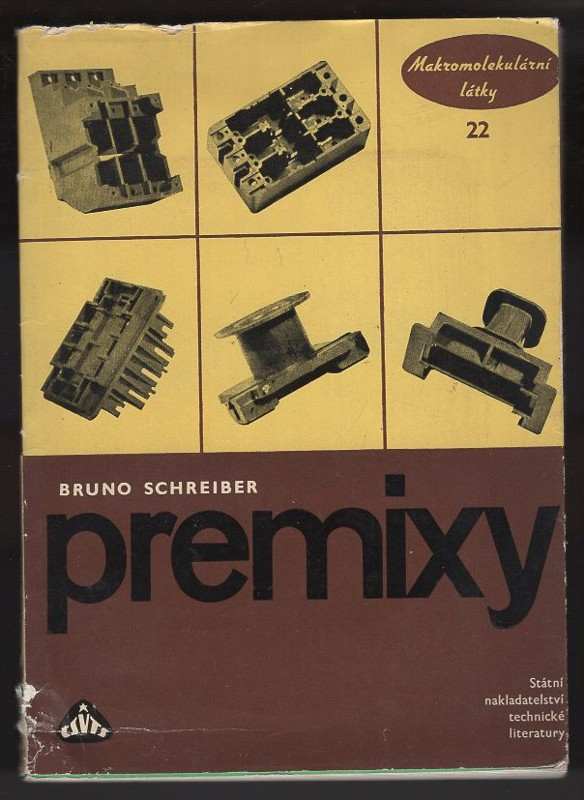 Bruno Schreiber: Premixy : Polyesterové a epoxydové lisovací hmoty