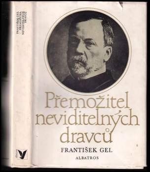 František Gel: Přemožitel neviditelných dravců