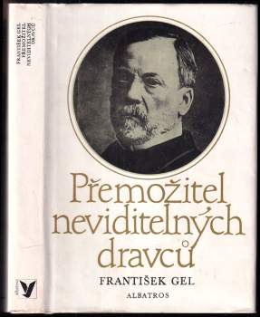 František Gel: Přemožitel neviditelných dravců