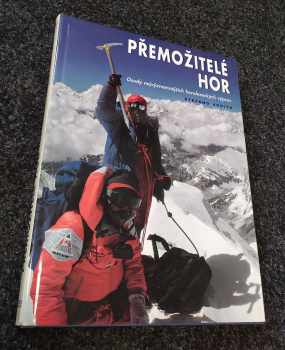 Přemožitelé hor - osudy nejvýznamnějších horolezeckých výprav - Stefano Ardito (2001, Rebo) - ID: 332021