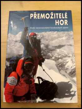 Přemožitelé hor : osudy nejvýznamnějších horolezeckých výprav - Stefano Ardito (2001, Rebo) - ID: 360214