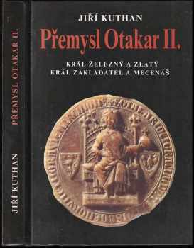 Jiří Kuthan: Přemysl Otakar II