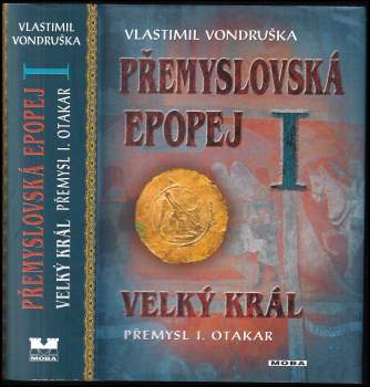 Vlastimil Vondruška: Přemyslovská epopej I - IV - Velký král Přemysl I. Otakar + Jednooký král Václav I + Král rytíř Přemysl II. Otakar + Král básník Václav II