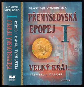 Vlastimil Vondruška: Přemyslovská epopej