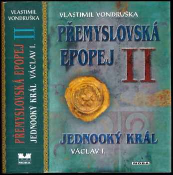Přemyslovská epopej : II - Jednooký král Václav I - Vlastimil Vondruška (2012, MOBA) - ID: 1635191