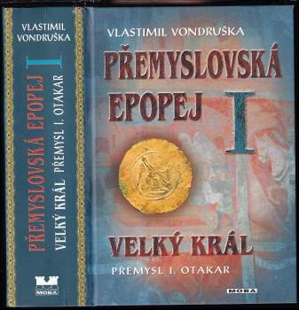 Vlastimil Vondruška: Přemyslovská epopej