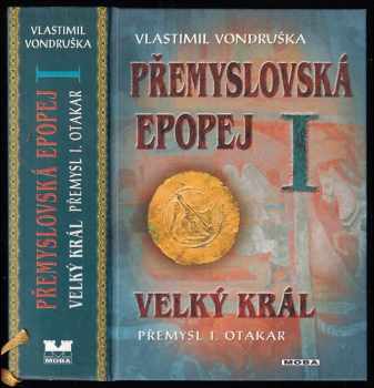 Přemyslovská epopej : I - Velký král Přemysl I. Otakar - Vlastimil Vondruška (2018, MOBA) - ID: 2015873